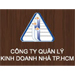 C&ocirc;ng ty Quản l&yacute; Kinh Doanh Nh&agrave; Th&agrave;nh phố Hồ Ch&iacute; Minh